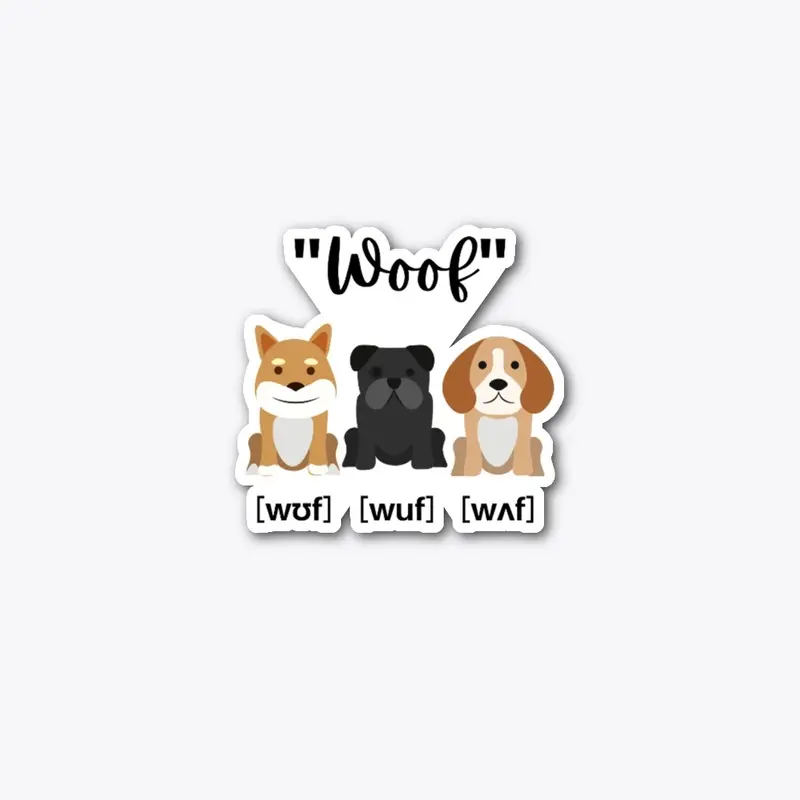  Woof (In IPA) Puppy Dog Accents